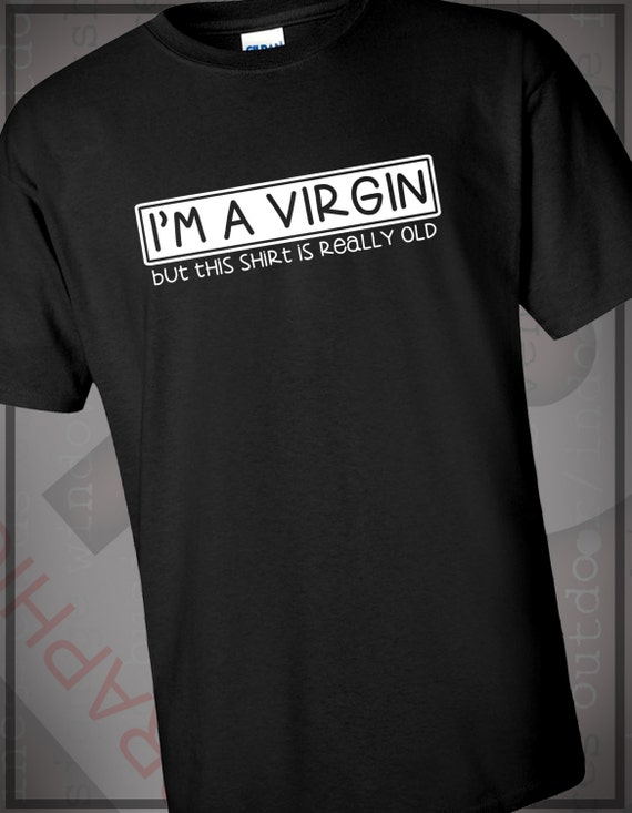 Items similar to I'm a Virgin Tee Shirt - MADE TO ORDER! Customize ...