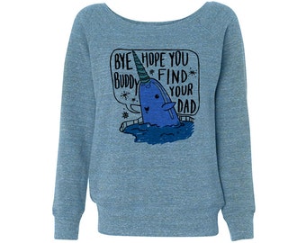 Mr. Narwhal Elf Wideneck Sweater, Funny Christmas Sweater, Elf Movie Shirt, Bye Buddy Shirt, Buddy The Elf Shirt