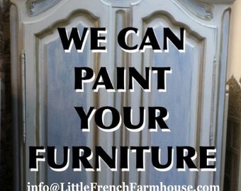 YOUR FURNITURE Custom Painted To Order - by MyLilFrenchFarmhouse - We Bring Your Vision to Life!