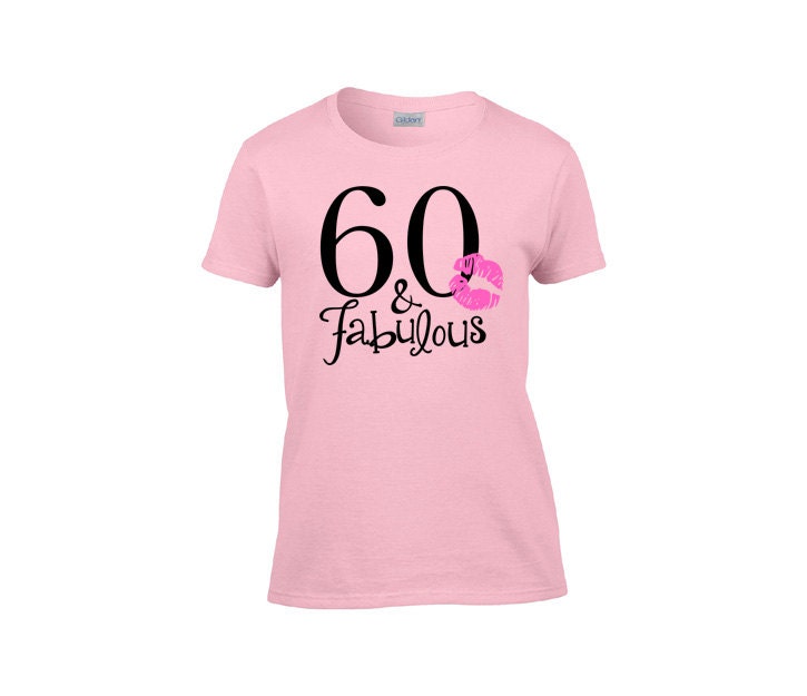 60 and fabulous t shirts