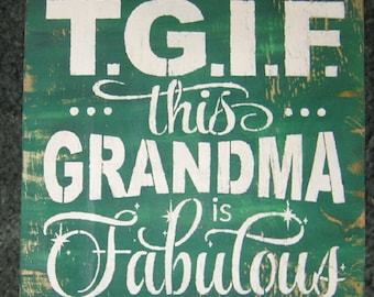TGIF This Grandma is Fabulous........ Family/wall hanging/ weathered looking/ vintage looking