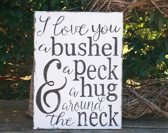 I love you a bushel and a peck, nursery shelf decor, farmhouse style home decor, southern saying, nursery rhyme, hand painted wooden sign