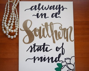 Always in a Southern State of Mind Sign, Southern Sign, Southern Sayings, Southern Quotes, Southern Canvas, Canvas Sign, Southern Belle Sign