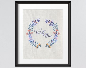 Wild and Free Floral Crest Printable Wall Art 8x10 INSTANT DOWNLOAD