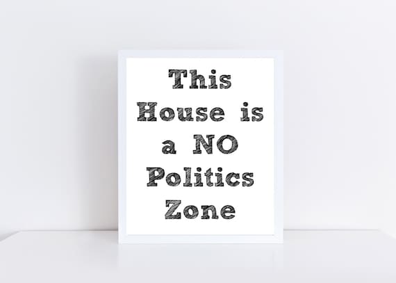 This House is a NO Politics Zone Thanksgiving Printable