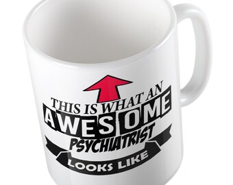 This is what an Awesome Psychiatrist looks like Mug