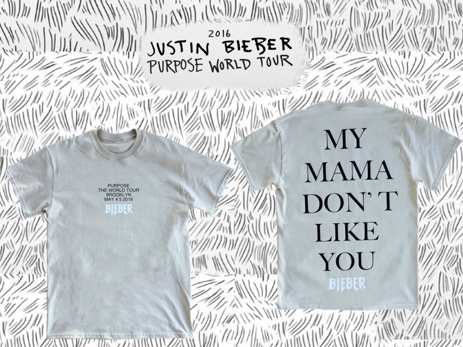Justin Bieber My Mama Don't Like You tshirt / Purpose by
