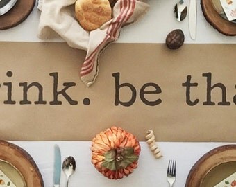 Thanksgiving Table Runner - Kraft Paper Table Runner - Eat Drink Be Thankful - Typewritten - 1 pc.