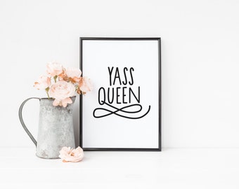 Yass Queen, Wall Art Prints, Broad City, Feminist Art, Motivational art, Encouragement Print, Poster Printable
