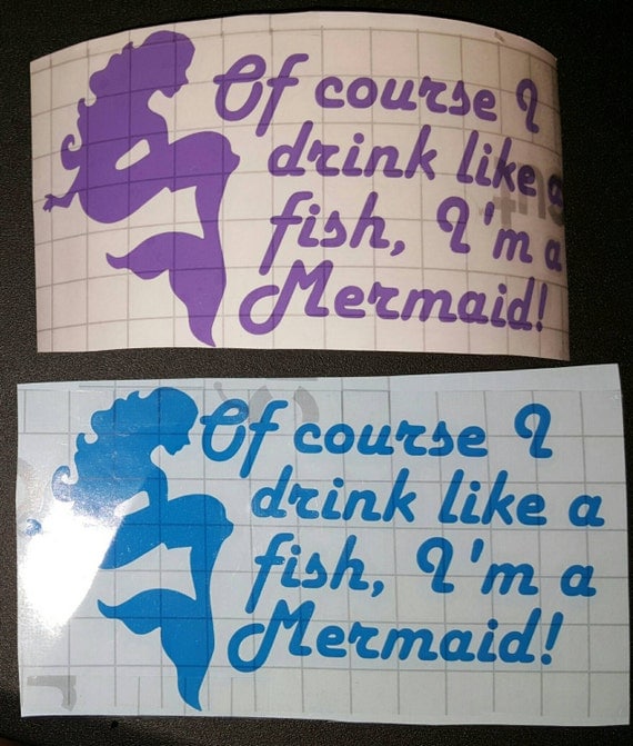 Download Of Course I Drink Like a Fish I'm a Mermaid Mermaid