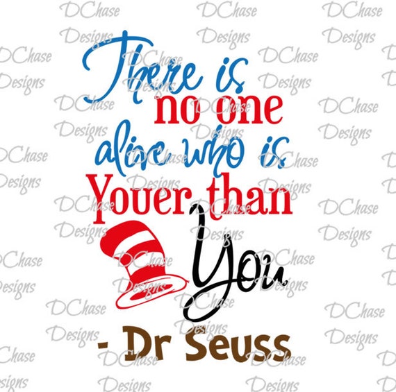 There is no one Alive who is Youer than you Dr Seuss Quote