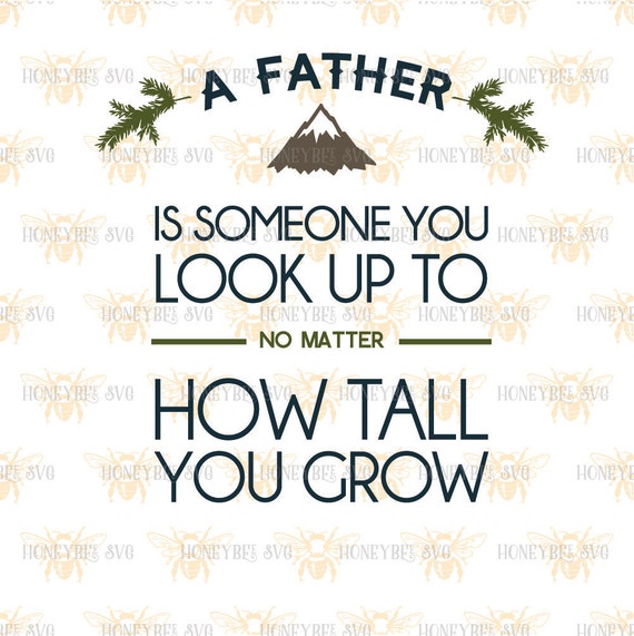 A Father Is Someone You Look Up To SVG Fathers by HoneybeeSVG