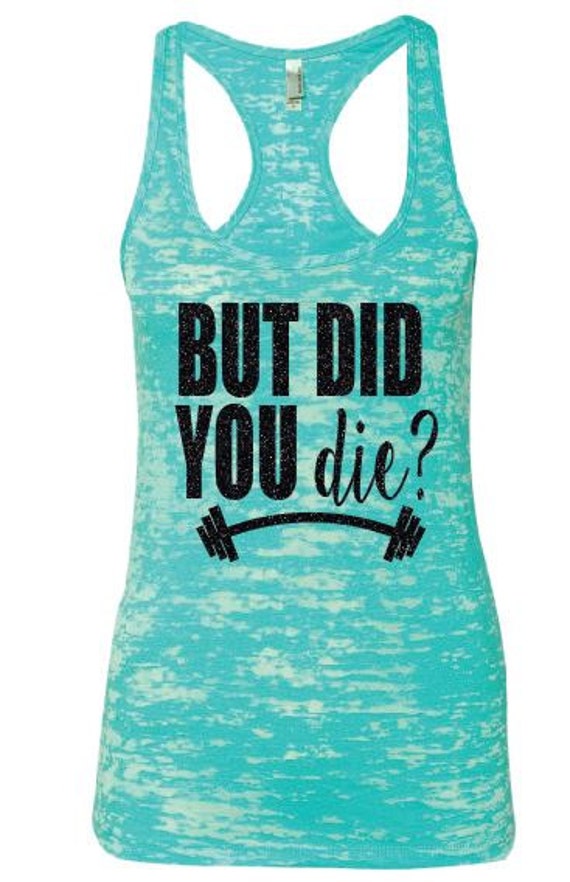But did you die Workout Tank Black by GraphicsUnlimitedLLC