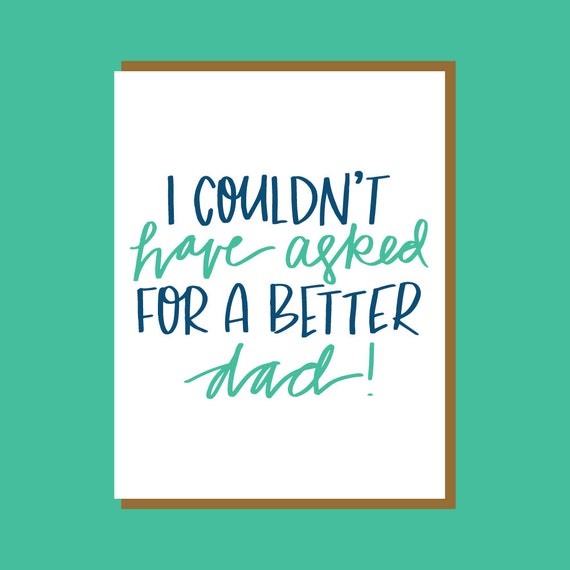 couldn-t-have-asked-for-a-better-dad-great-dad-card-hand