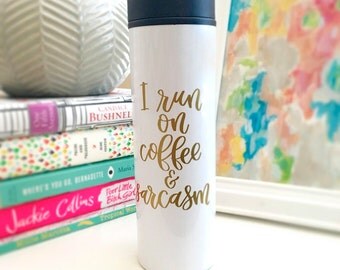 Travel Mug- I Run on Coffee & Sarcasm Travel Mug - Funny Mug - Coffee Mug - Cute Coffee Mug - Coffee Lover - Christmas Gift for Her