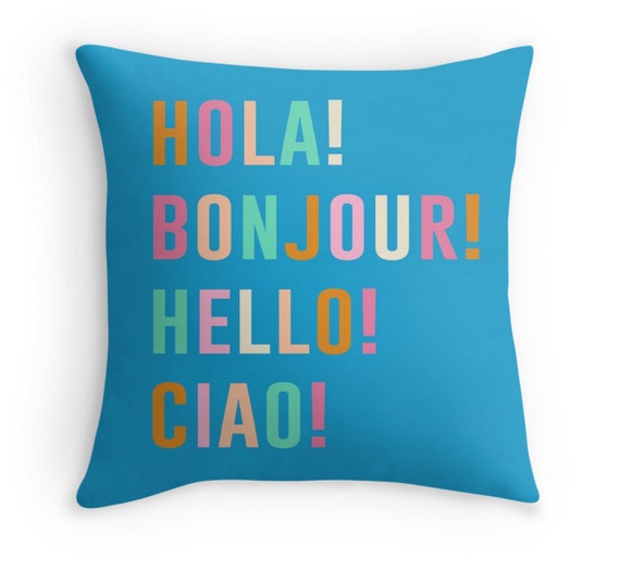 Hola! Bonjour! Hello! Ciao! - Decor Pillow