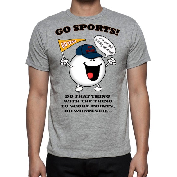 Sports TShirt Funny T Shirt Go Sports Tee No by DapperDragonArts