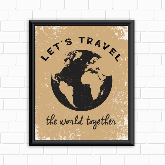 Travel Printable Art Let's Travel the World Together Print