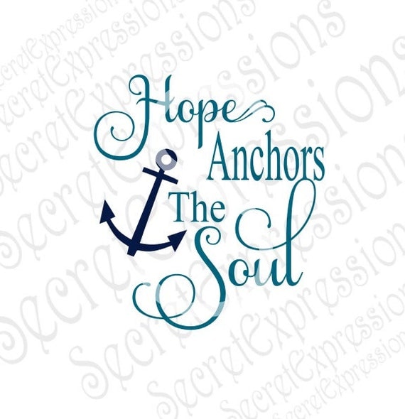 Hope Anchors The Soul Svg Religious Svg Anchor Svg Digital