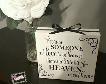 Because someone we love is in heaven there is a little heaven in our home wood block great gift for the loss of a special person