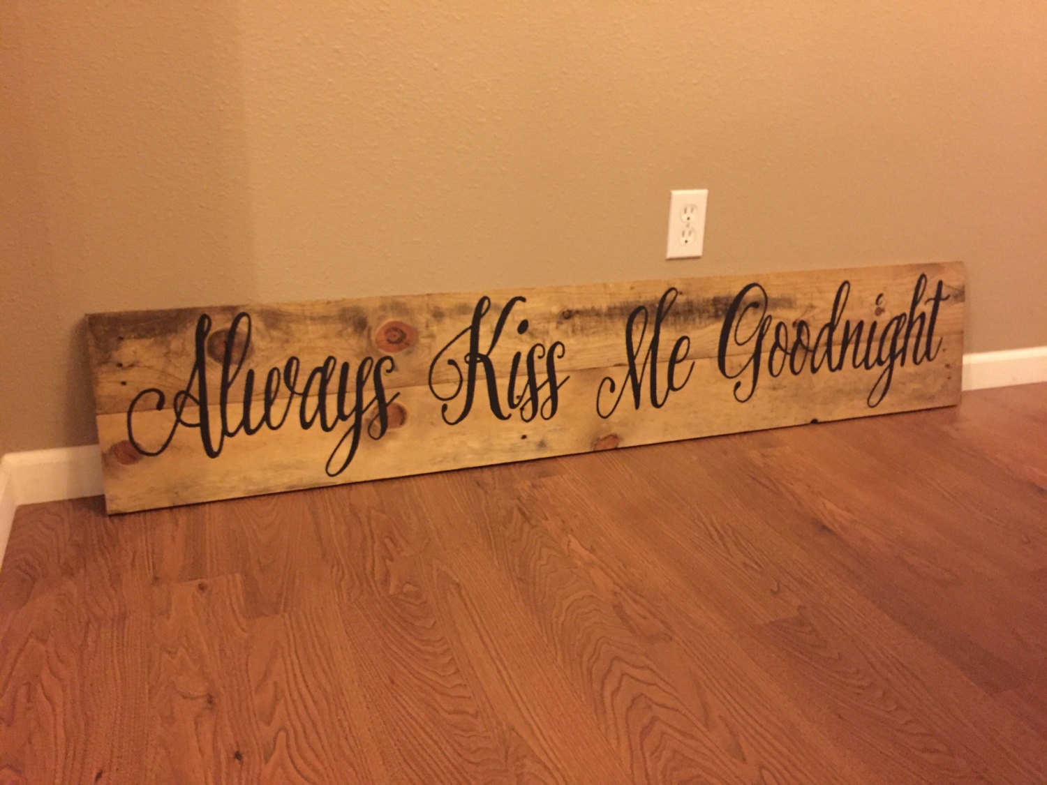 Wooden Sign Always Kiss Me Goodnight Sign 11x60 