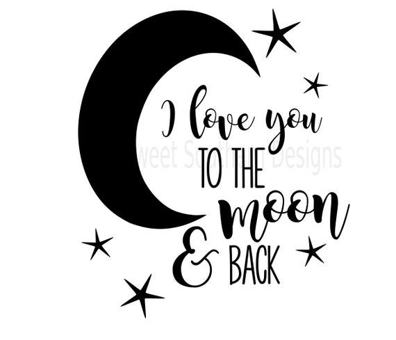 Download I love you to the moon and back SVG instant download design