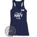 Custom Proud Navy Racerback Tank Top for navy wife shirt, navy sister shirt, navy girlfriend shirt, navy mom shirt, navy clothing, military