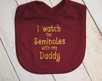 Florida State Seminoles Football Bib - Florida State Baby Girl - Florida State Bib - I Watch the Seminoles With My Daddy - Football Baby