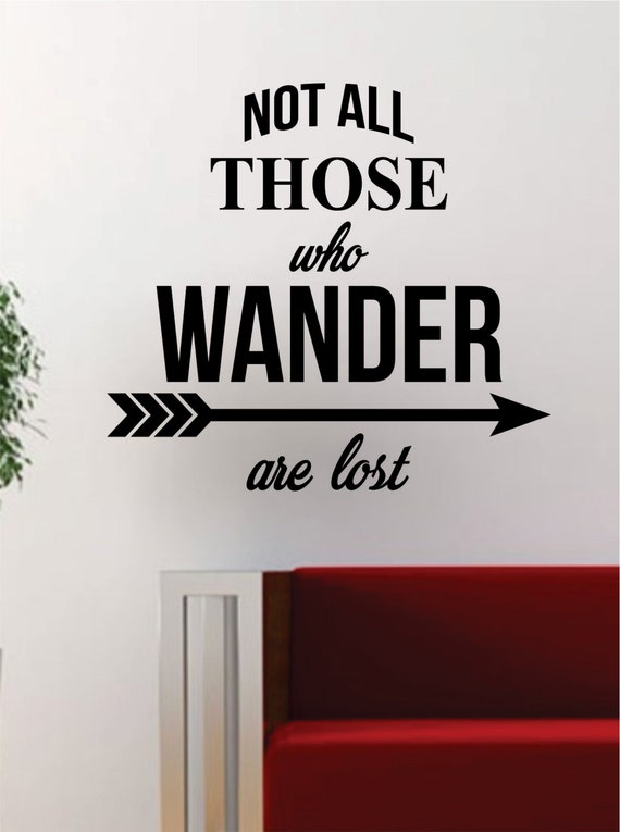 Not All Those Who Wander Are Lost Quote Decal Sticker Wall