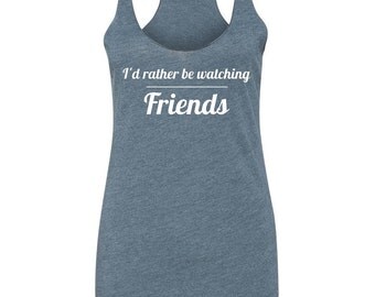 Friends Tank Top - Friends Shirt - Ladies Friends Shirt - Friends Tank - Many Colors - Friends Tv Show - Friends Show Fan Shirt Friends Tank