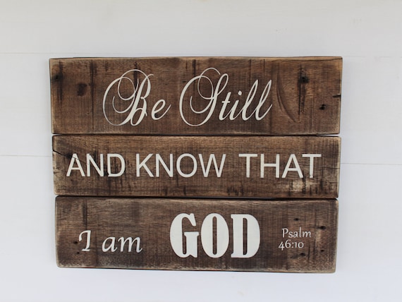 Reclaimed Wood Sign "Be Still and Know That I am God" - Distressed, Rustic Country, Primitive, Vintage Farmhouse Antique
