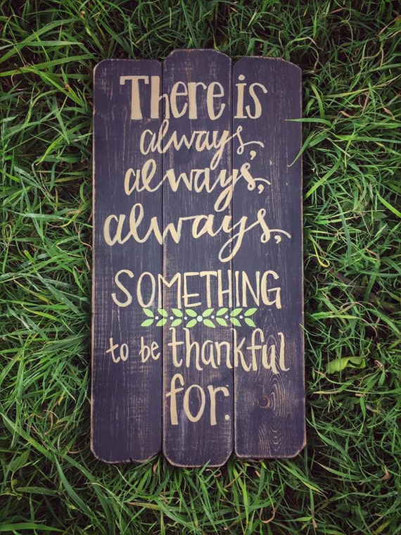 Items similar to There is Always Something to be Thankful For Wood Sign ...