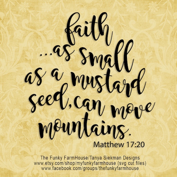 SVG & PNG Faith as small as a mustard seed can move
