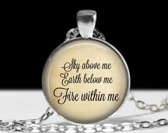 Sky Above Me, Earth Below Me, Fire Within Me Necklace-Wiccan Pagan Inspirational Quote Chant Spell Feminine Goddess Witchy-1" Silver & Glass