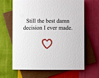 Best Damn Decision-Love Card, Anniversary Card, Wedding Card, Valentine Card, Birthday, Boyfriend, Girlfriend, Husband, Wife, Honest, Irish.