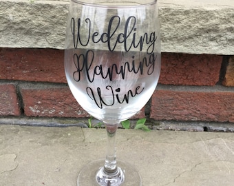 Wedding planning wine glass- wedding wine glass- bride to be wine glass- bride wine glass- wedding planning gift- engagement gift