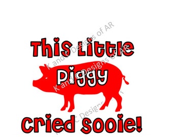 This Little Piggy cried Sooie Razorback SVG , PNG, JPG for Cricut, Silhouette