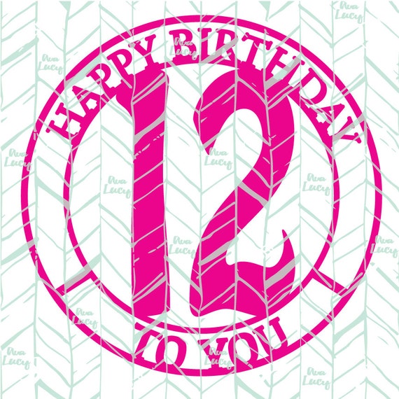 Download 12th Birthday SVG Happy Birthday Clip Art Birthday SVG