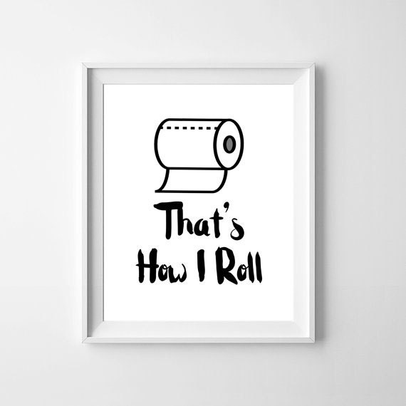 Items similar to That's how I roll, toilet paper funny bathroom art ...