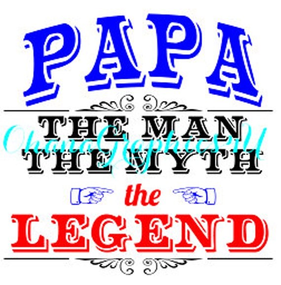 Download Papa The Man The Myth The Legend SVG by OhanaGraphics4U on ...