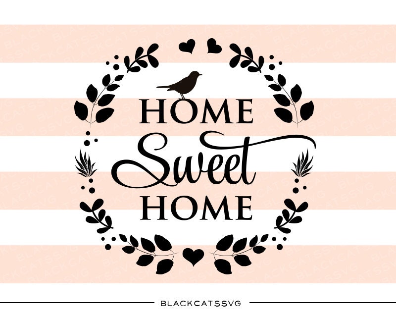 Download Home sweet home SVG file Cutting File Clipart in by BlackCatsSVG