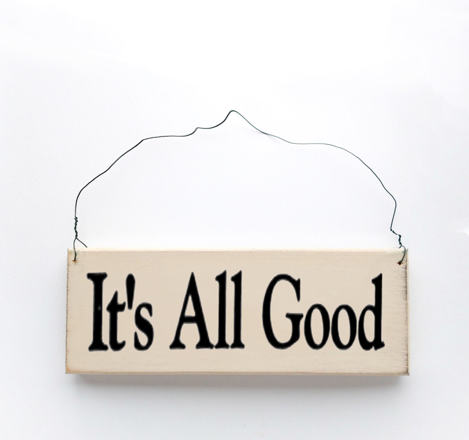 Wood sign saying It's All Good Antique white