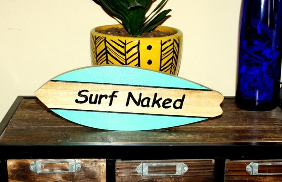 Surf Naked Wooden Sign For Home Decor Beach By TheSqueakyParrot