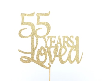 55 Years Loved Cake Topper, 55th Anniversary Cake Topper, Birthday Cake Topper