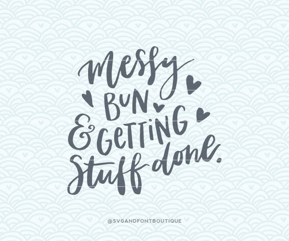 Download SVG Cuttable Vector - Funny Messy Bun for Busy Work Style ...