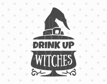 Drink Up Witches svg Halloween SVG Halloween svg file Halloween svg Design Cutting File Cricut File SVG Fall svg Silhouette Fall svg file