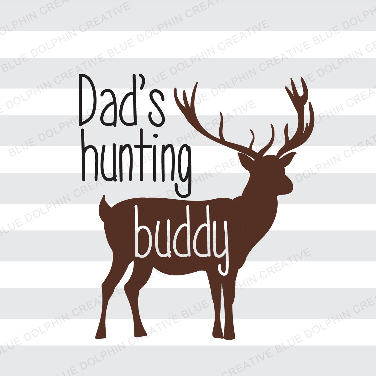 Dad's Hunting Buddy SVG pdf png / Dads Hunting Buddy