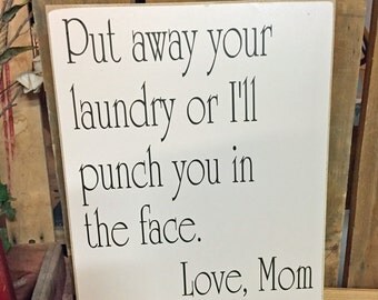Laundry Room Sign, Laundry Room Decor, Put Away Your Laundry Or I Will Punch You In The Face, Wood Laundry Sign, Laundry Sign,