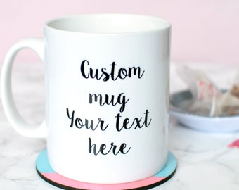 Custom Mug, Personalised Mug, Choose Your text, Statement Mug, Quote, Coffee Cup, Typography Mug, UK