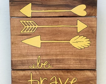 Rustic, Distressed Reclaimed Wood Sign, "Be Brave" Art